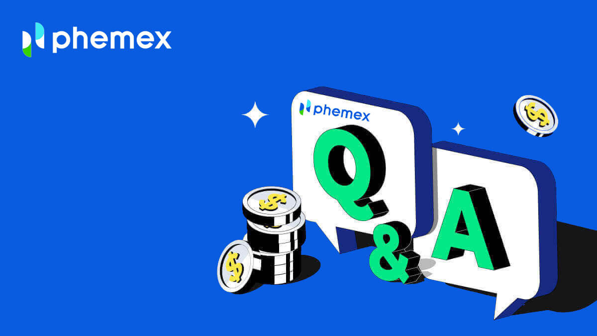Często zadawane pytania (FAQ) dotyczące Phemex